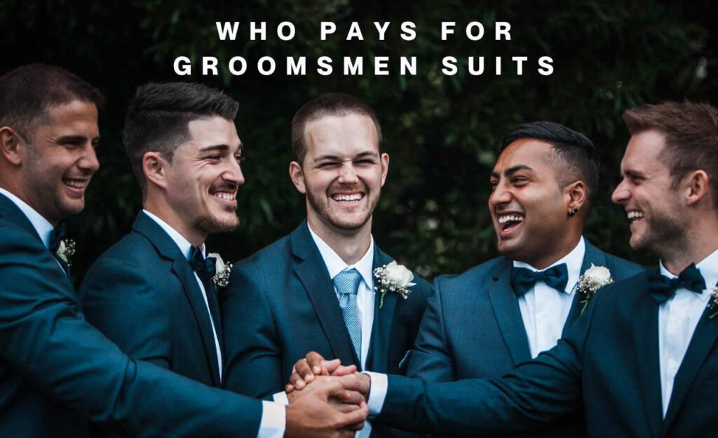 Who Pays For Groomsmen Suits